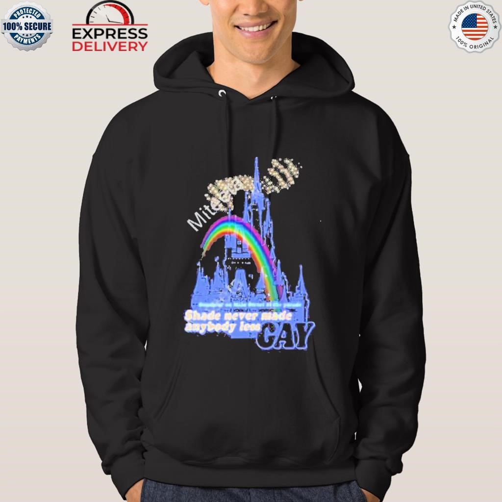 Official Sunshine On Main Street At The Parade Shade Never Made Anybody  Less Gay Shirt, hoodie, sweater, long sleeve and tank top