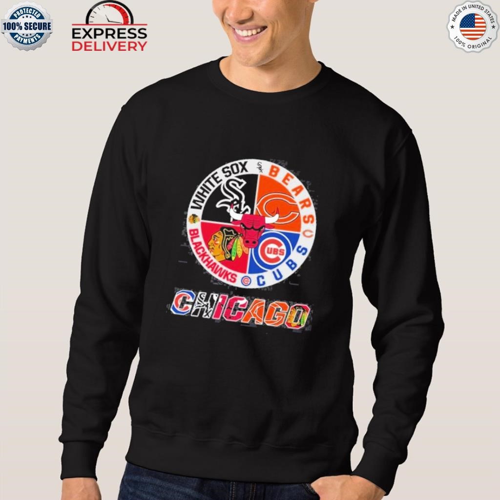 Chicago White Sox Bears Cubs Blackhawks shirt, hoodie, sweater, long sleeve  and tank top