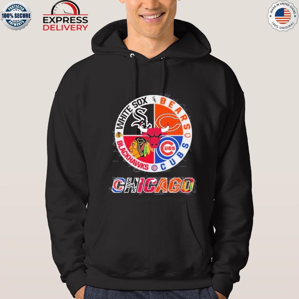 Chicago White Sox Bears Cubs Blackhawks shirt, hoodie, sweater