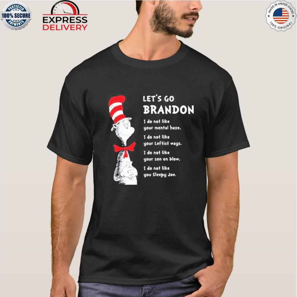 Dr Seuss Let's Go Brandon Shirt, hoodie, sweater, long sleeve and tank top