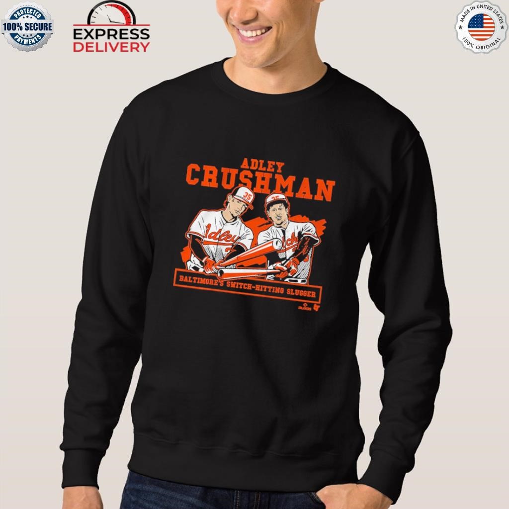 Official Adley Rutschman Baltimore'S Switch-Hitting Slugger t-shirt,  hoodie, longsleeve, sweater