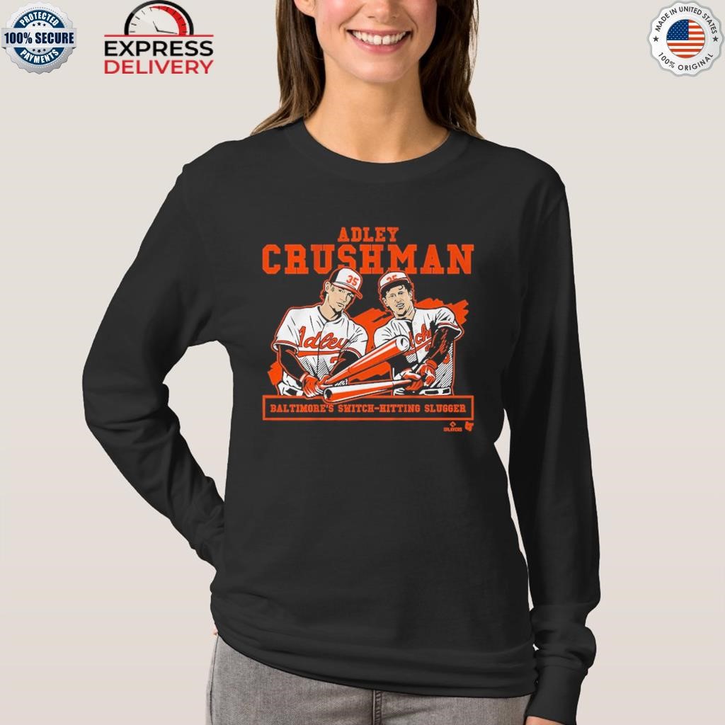 Official Adley Rutschman Baltimore'S Switch-Hitting Slugger t-shirt,  hoodie, longsleeve, sweater