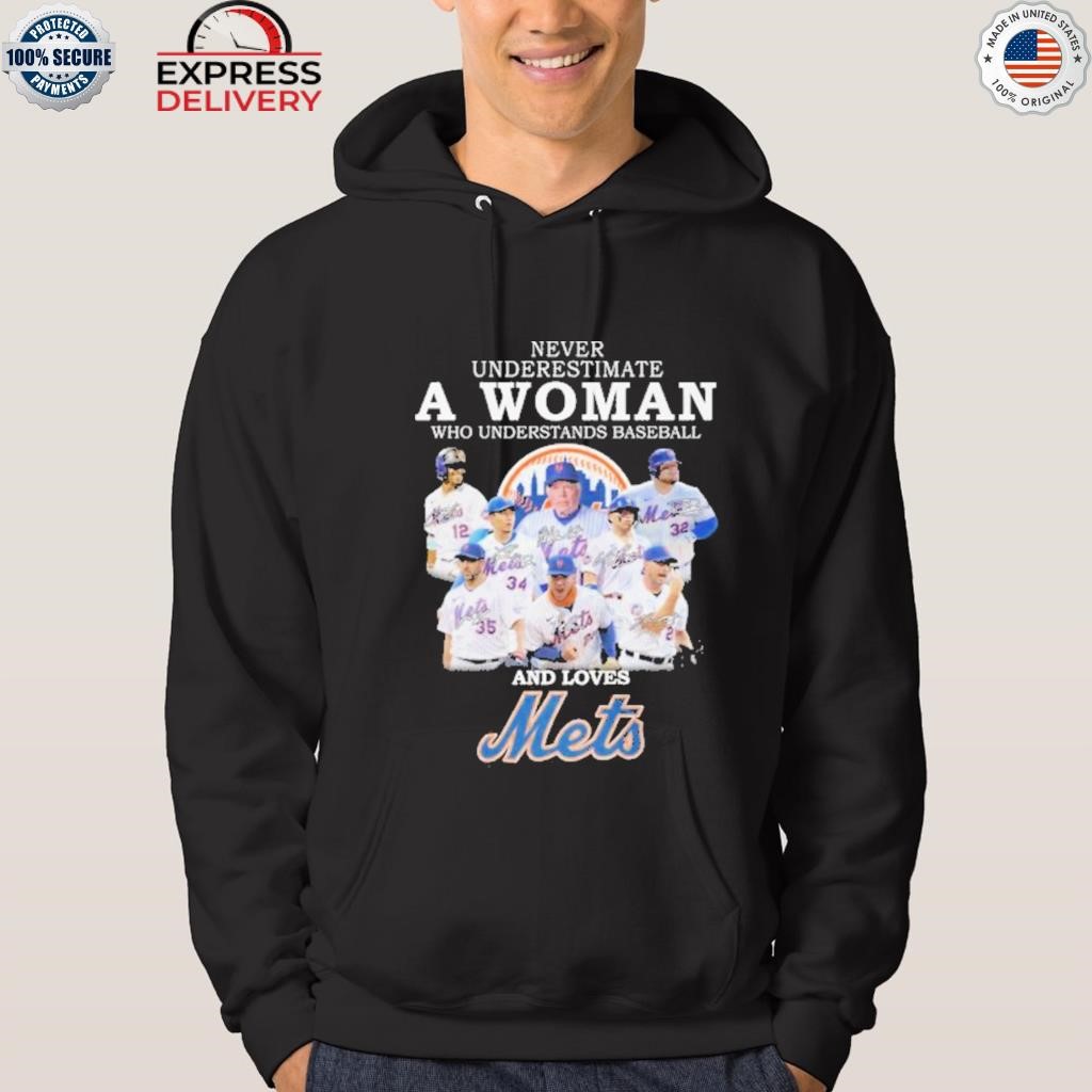 Never underestimate a woman who understands baseball and loves mets shirt,  hoodie, sweater, long sleeve and tank top