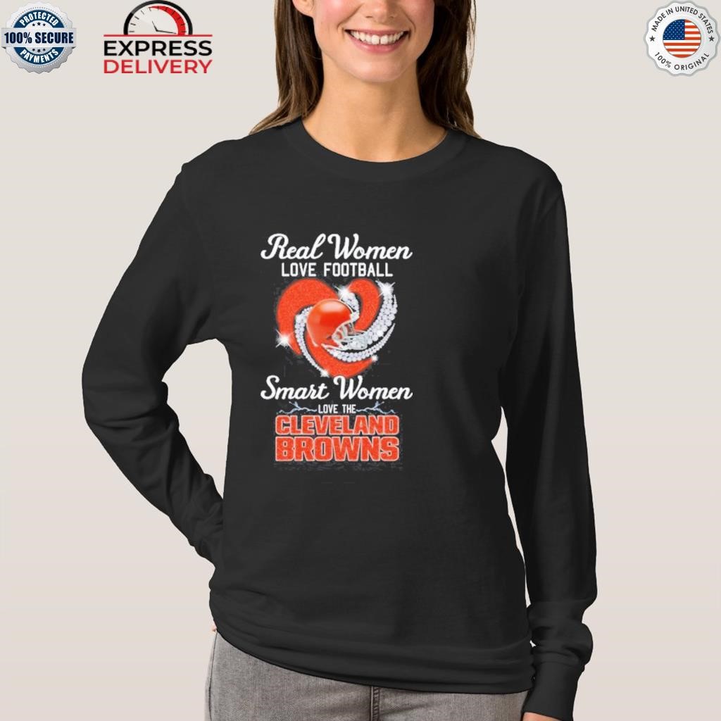 Real women love football smart women love the cleveland browns