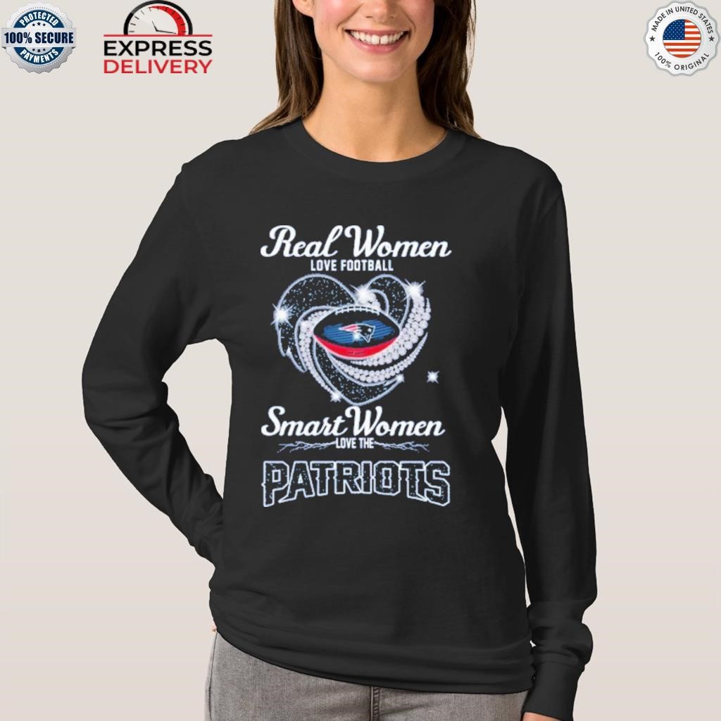 Real women love Football smart women love the Patriots shirt, hoodie,  sweater, long sleeve and tank top