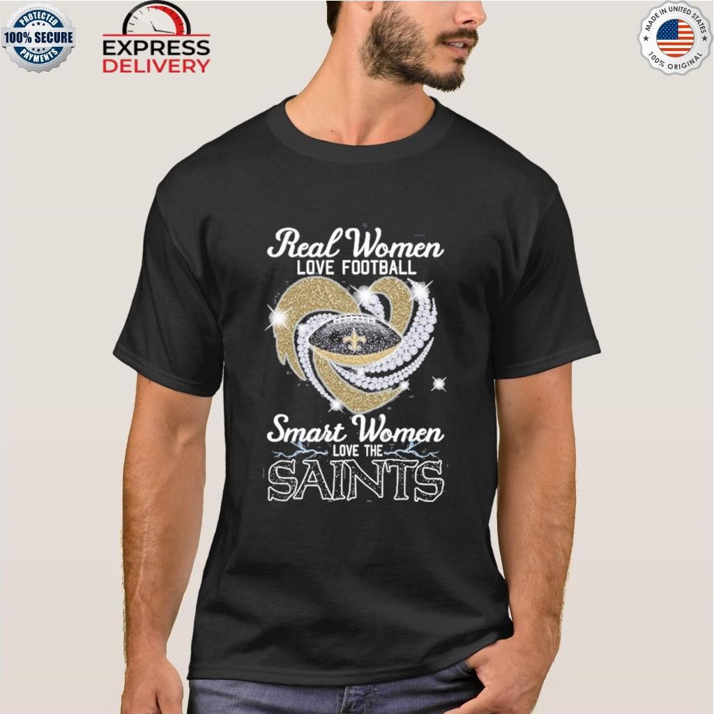 Official real Women Love Football Smart Women Love The Saints T