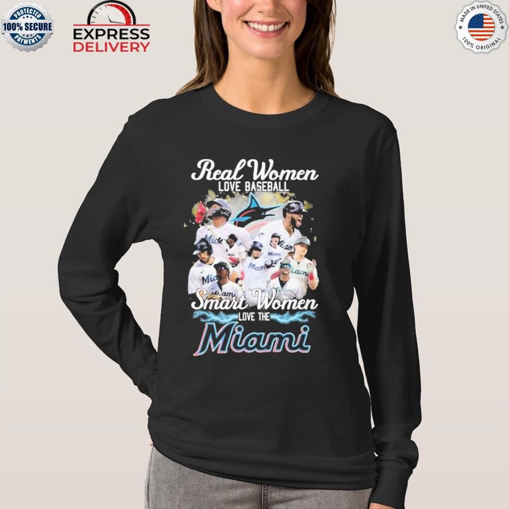 Official real Women Love Baseball Smart Women Love The Miami Marlins Shirt,  hoodie, sweater, long sleeve and tank top