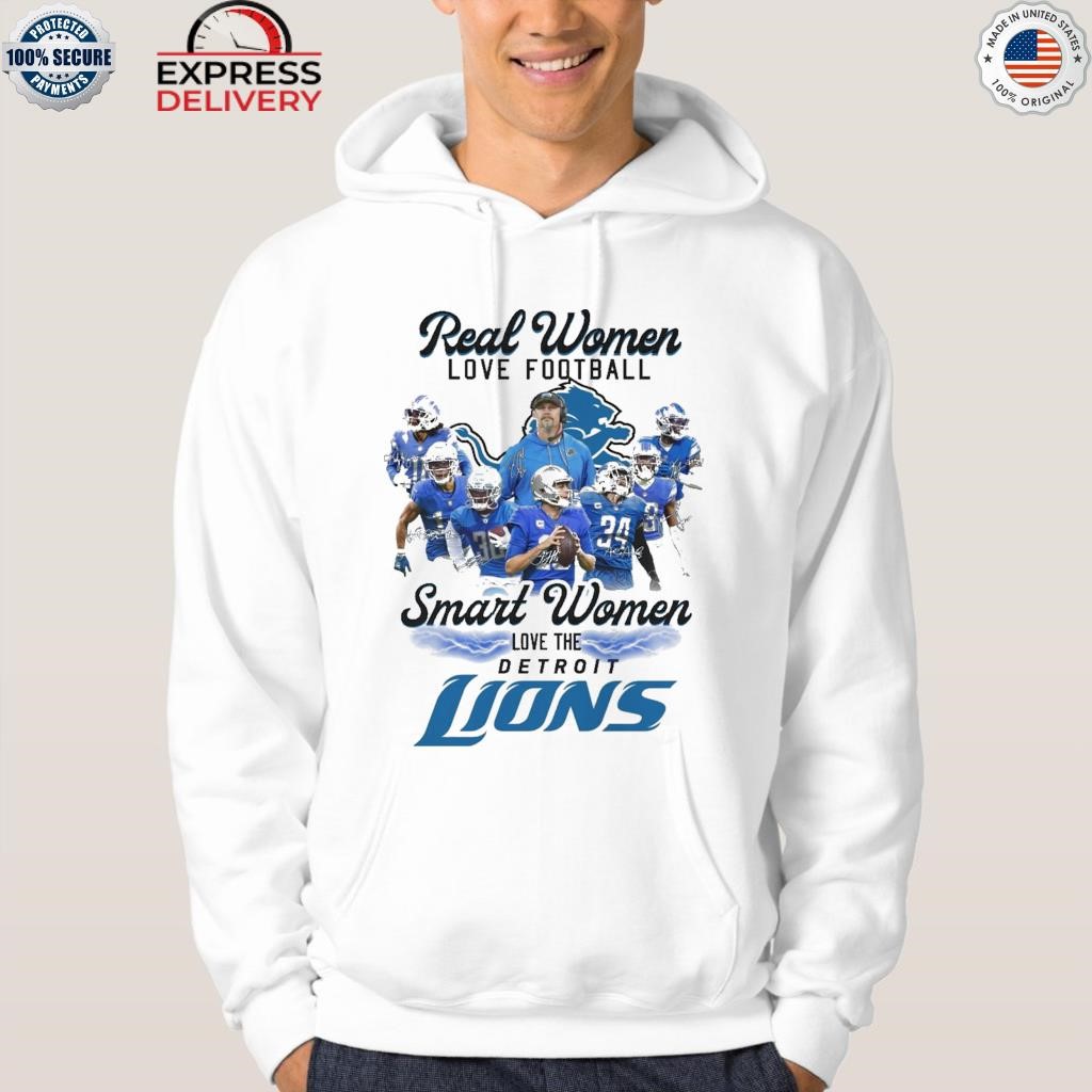 Real Women Love Football Smart Women Love The Detroit Lions 2023 shirt,  hoodie, sweater, long sleeve and tank top