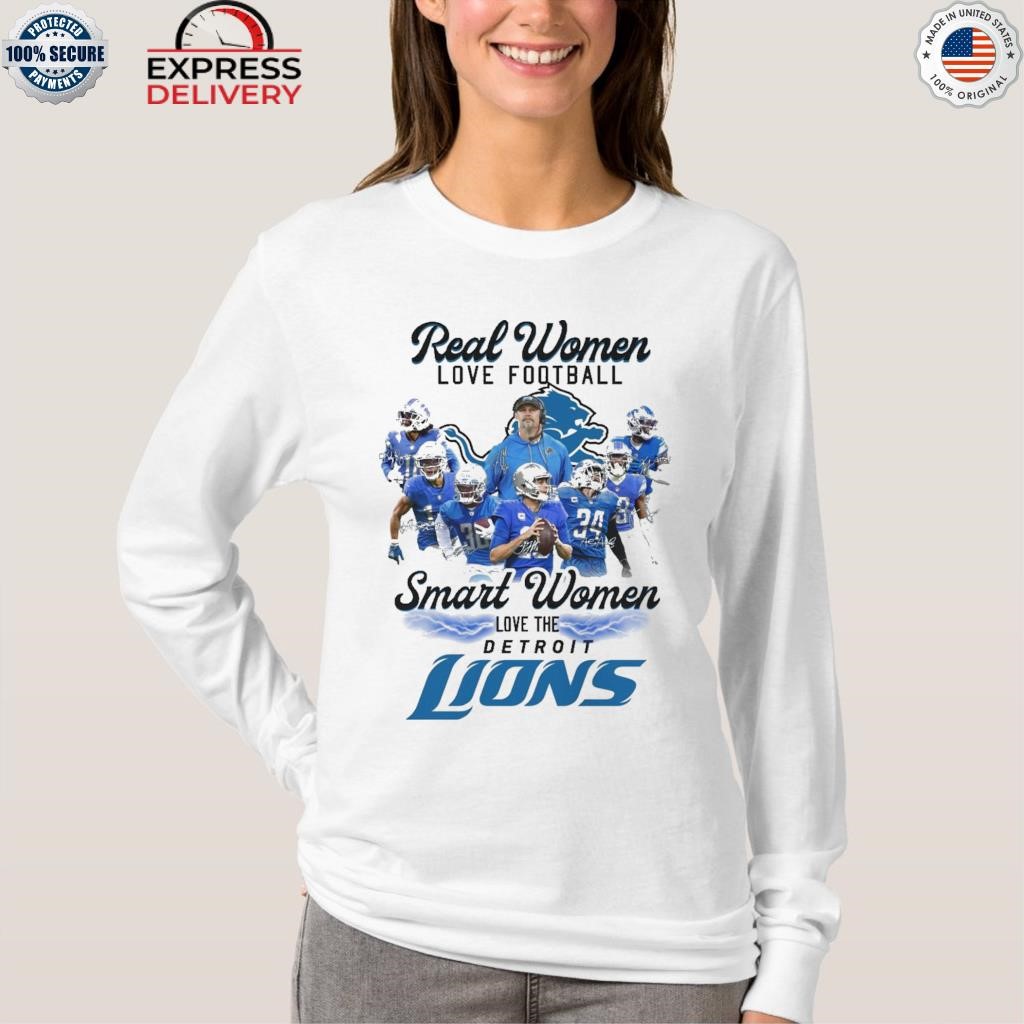 Real women love Football smart women love the detroit lions T-shirt,  hoodie, sweater, long sleeve and tank top