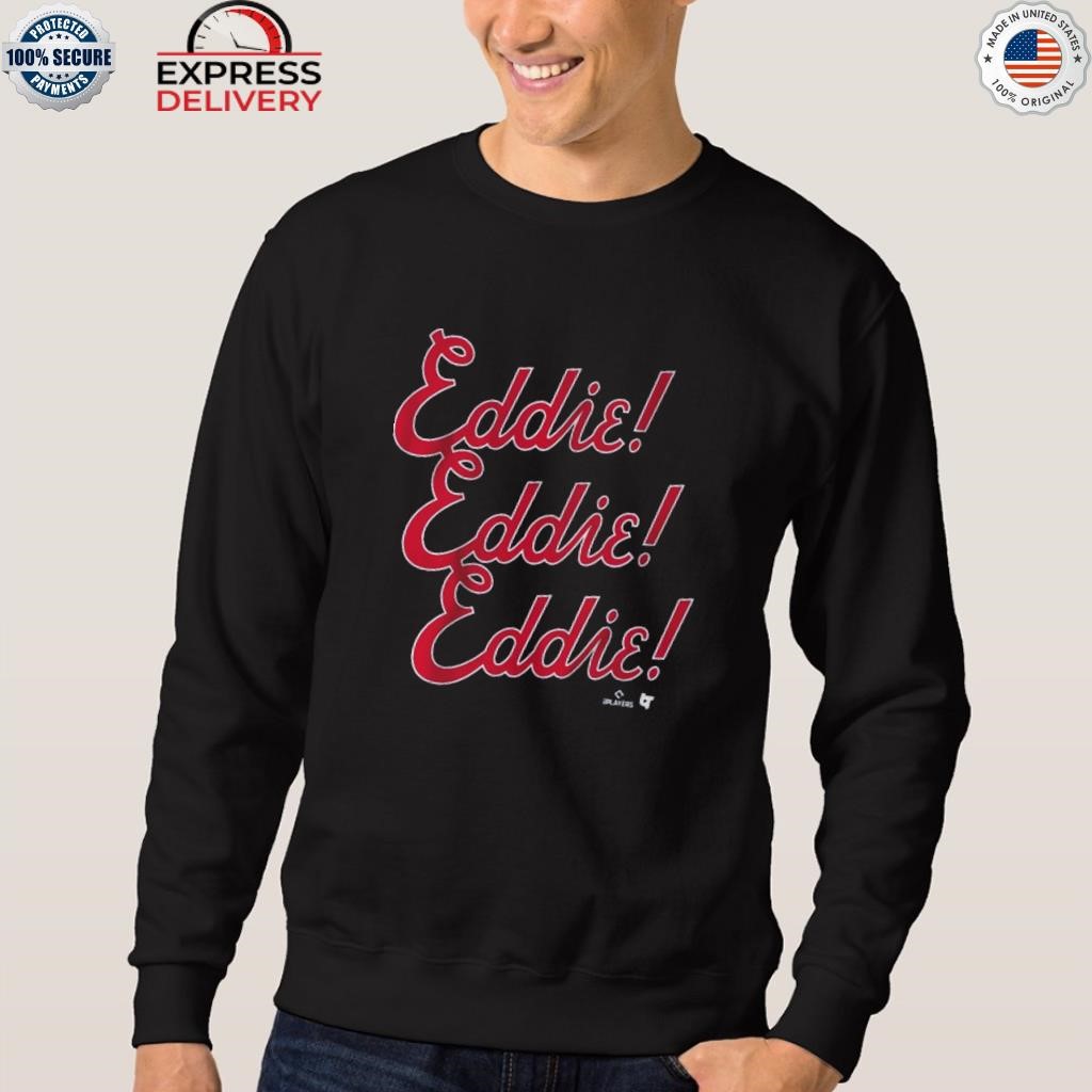 EDDIE ROSARIO: EDDIE CHANT SHIRT Hoodie Tank-Top Quotes