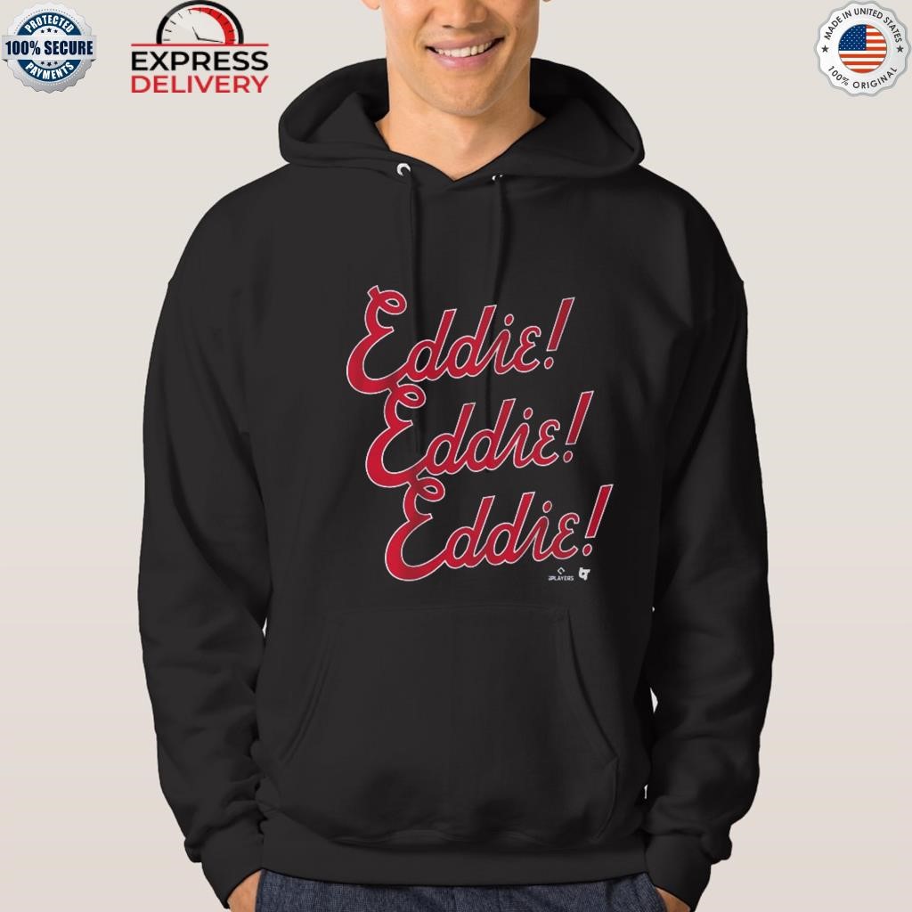 EDDIE ROSARIO: EDDIE CHANT SHIRT Hoodie Tank-Top Quotes