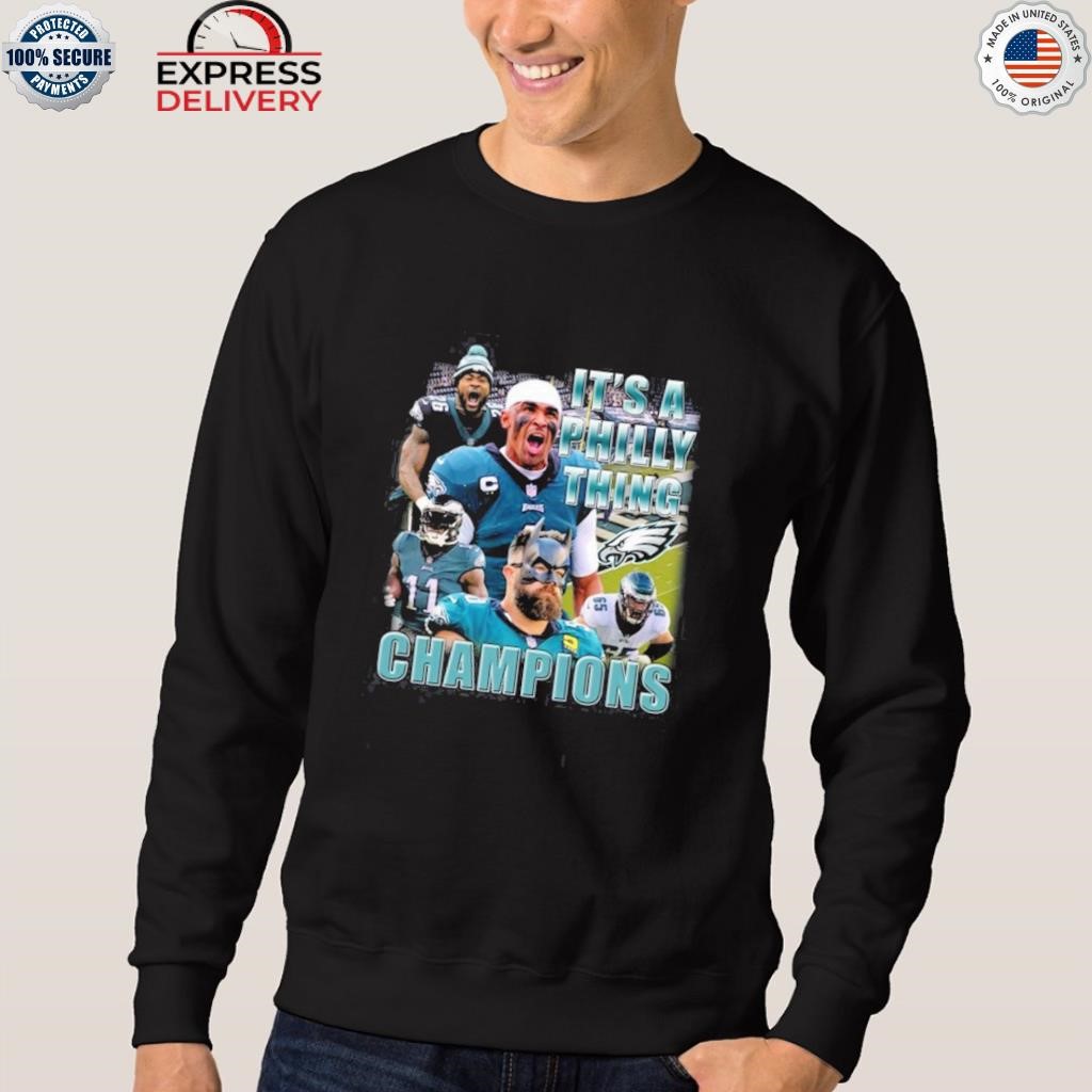 It Is A Philly Thing Champion Philadelphia Eagles Shirt, hoodie, sweater,  long sleeve and tank top