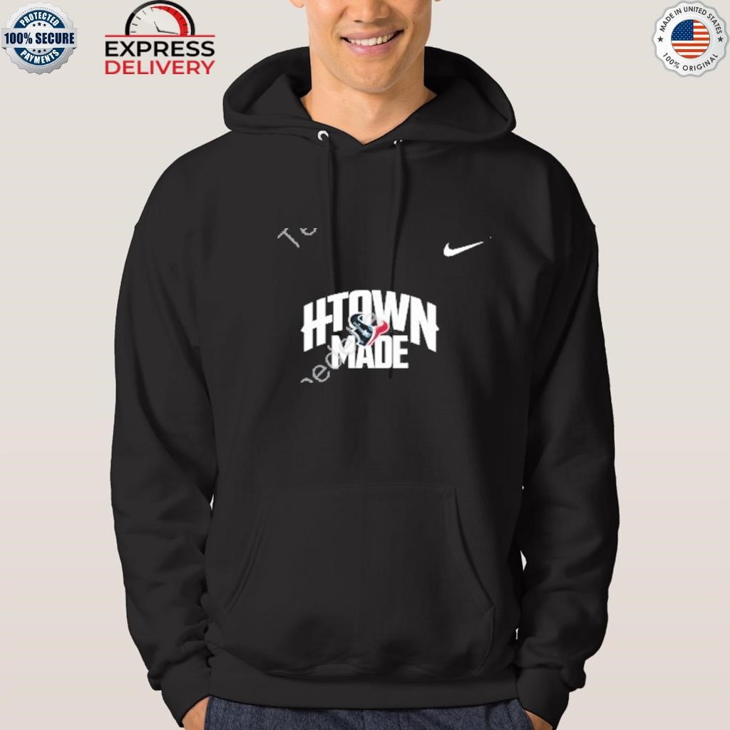 Official Houston texans htown shirt, hoodie, sweater, long sleeve and tank  top