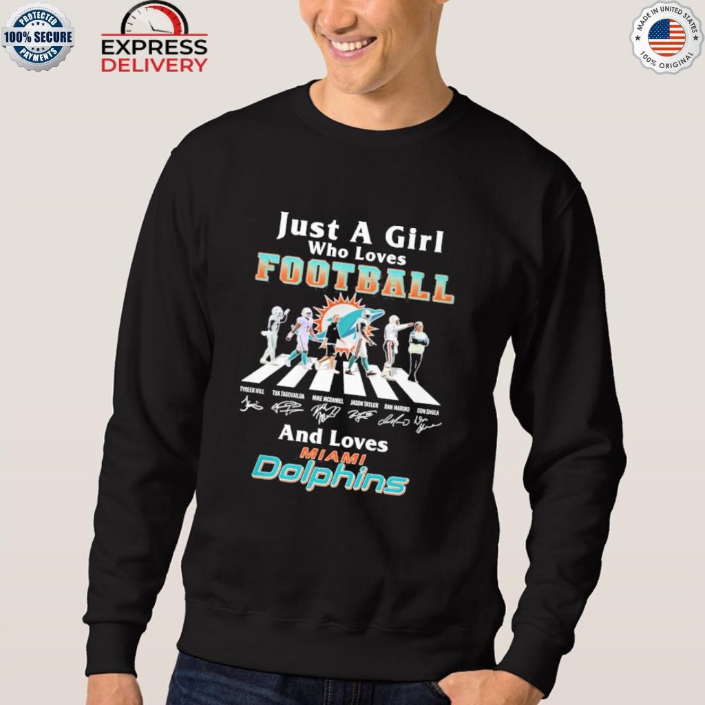 Just A Girl Who Loves Football And Loves Miami Dolphins Legend Team Shirt,  hoodie, sweater, long sleeve and tank top