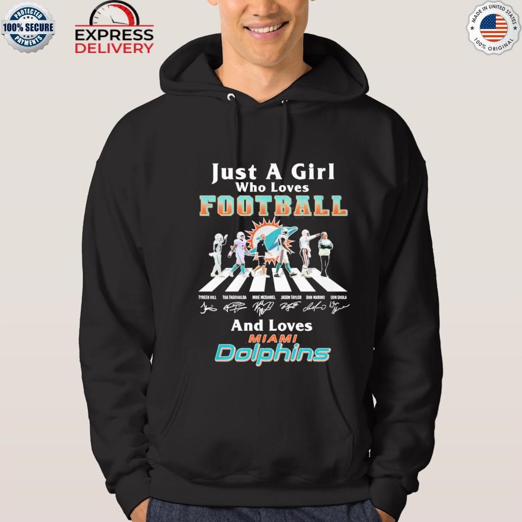 Just A Girl Who Loves Football And Loves Miami Dolphins Legend Team Shirt,  hoodie, sweater, long sleeve and tank top