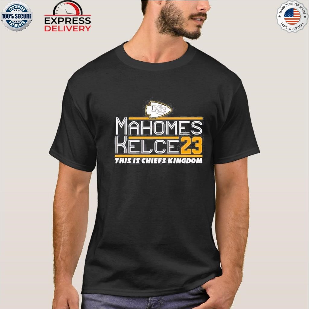 Official mahomes kelce 23 this is Chiefs Kingdom T-shirt, hoodie, sweater,  long sleeve and tank top