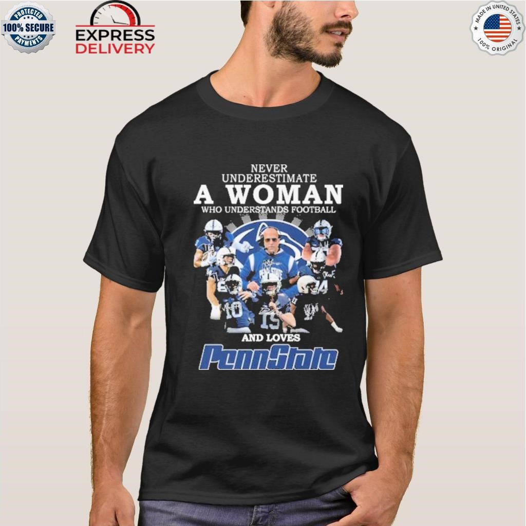 Original Never underestimate a woman who understands football and