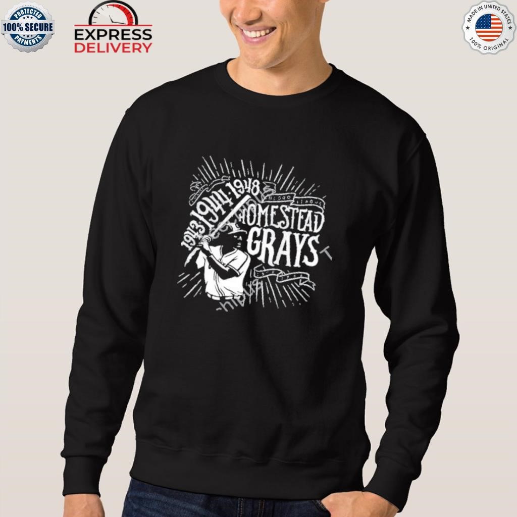 Official pirates negro league homestead grays 1943 1944 1948 T-shirt,  hoodie, sweater, long sleeve and tank top