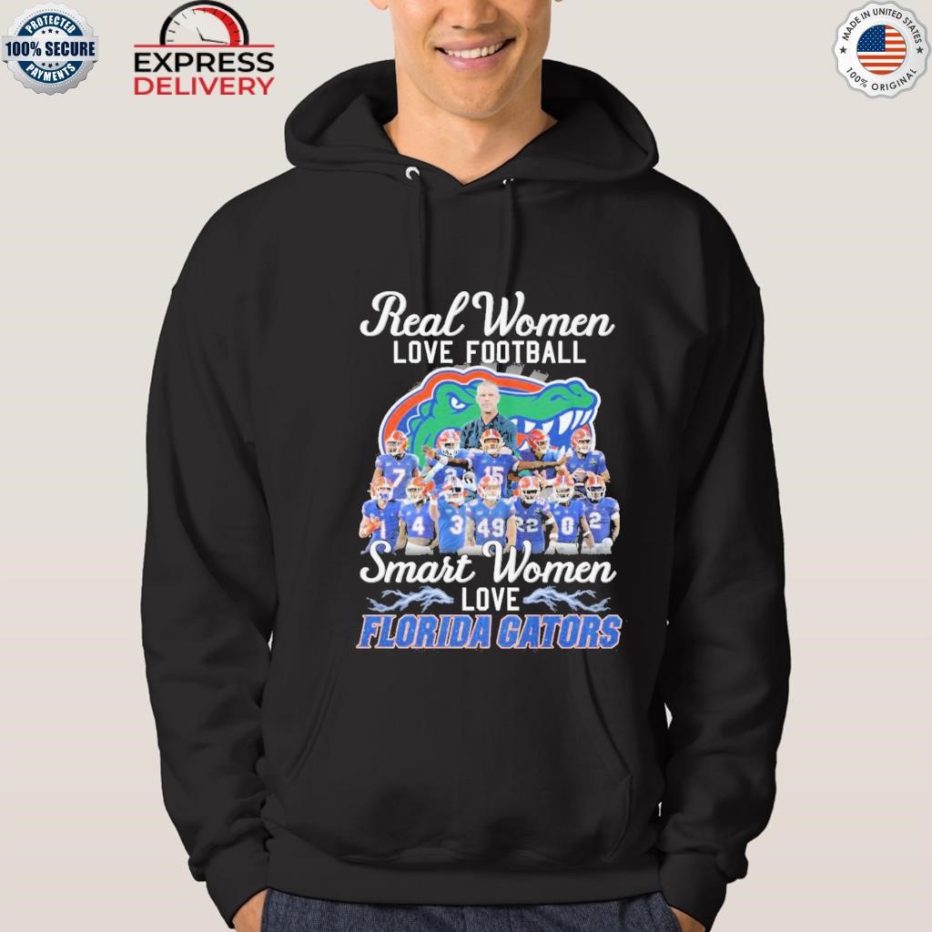 Official real women love Football smart women love Florida gators T-shirt,  hoodie, sweater, long sleeve and tank top