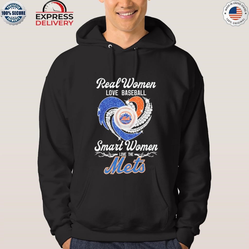 Official real women love baseball smart women love the mets shirt, hoodie,  sweater, long sleeve and tank top