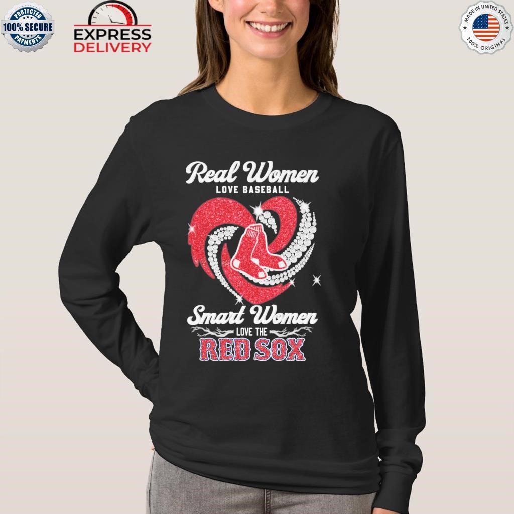 Official real women love baseball smart women love the red sox heart  diamond T-shirt, hoodie, sweater, long sleeve and tank top