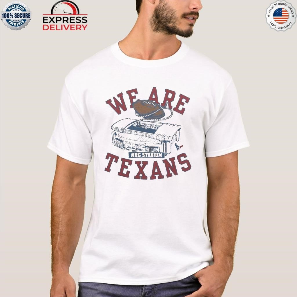 Official we are texans T-shirt, hoodie, sweater, long sleeve and