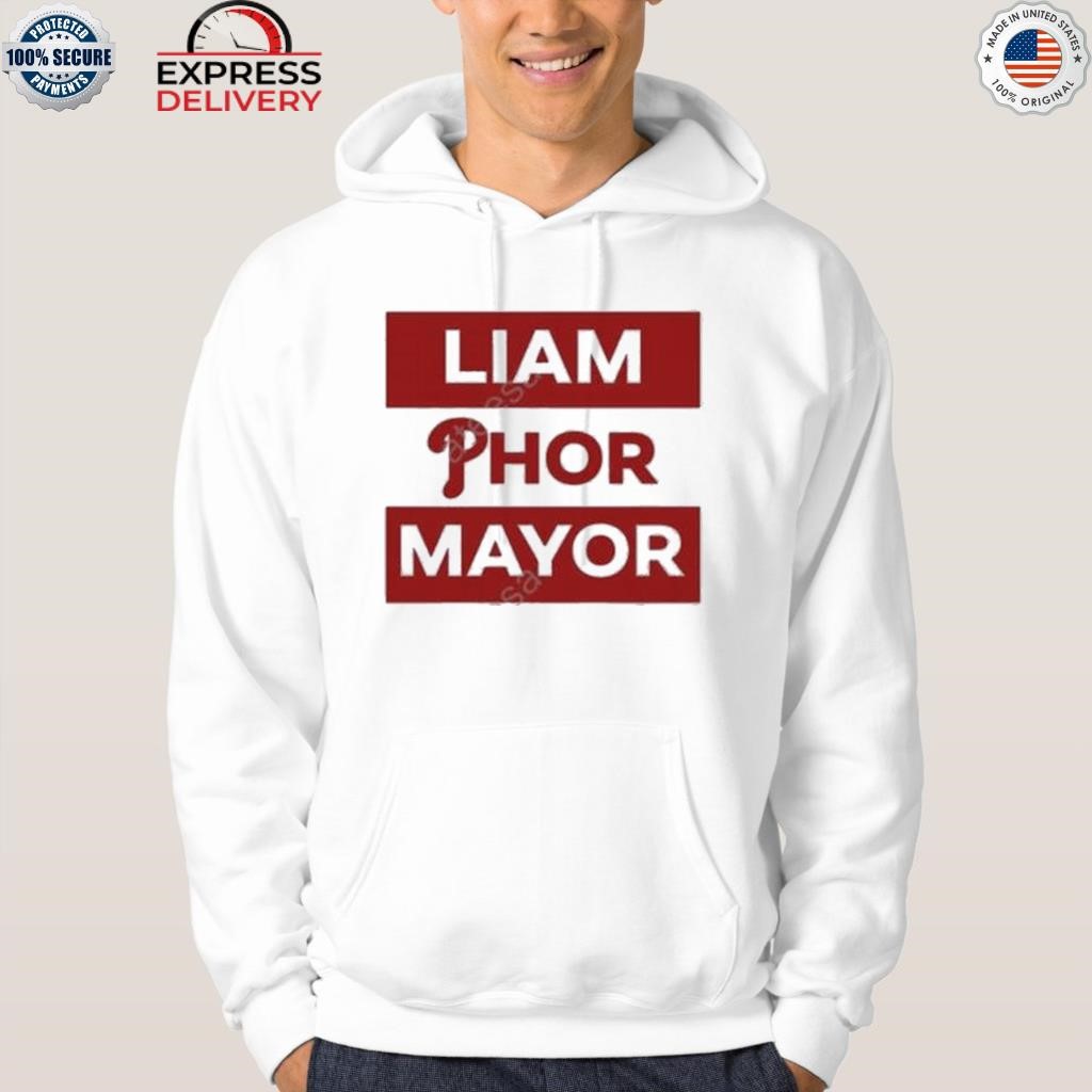 Phillies Liam Phor Mayor Shirt, Hoodie, Women Tee, Sweatshirt