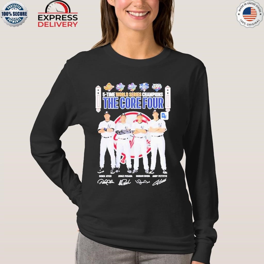 The core four new york yankees 5 time T-shirt, hoodie, sweater, long sleeve  and tank top