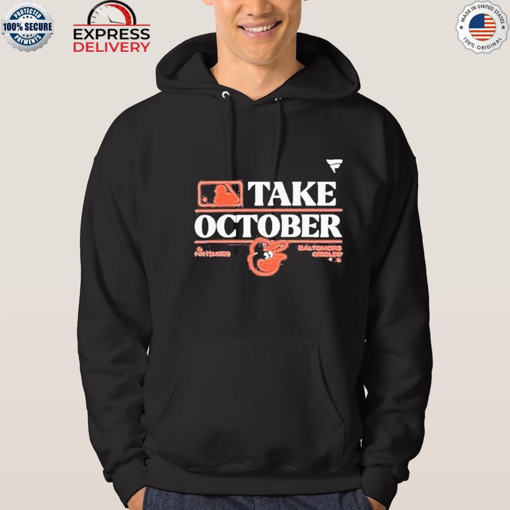 Baltimore Orioles Take October 2023 Postseason Locker Room T-Shirt, hoodie,  sweater, long sleeve and tank top