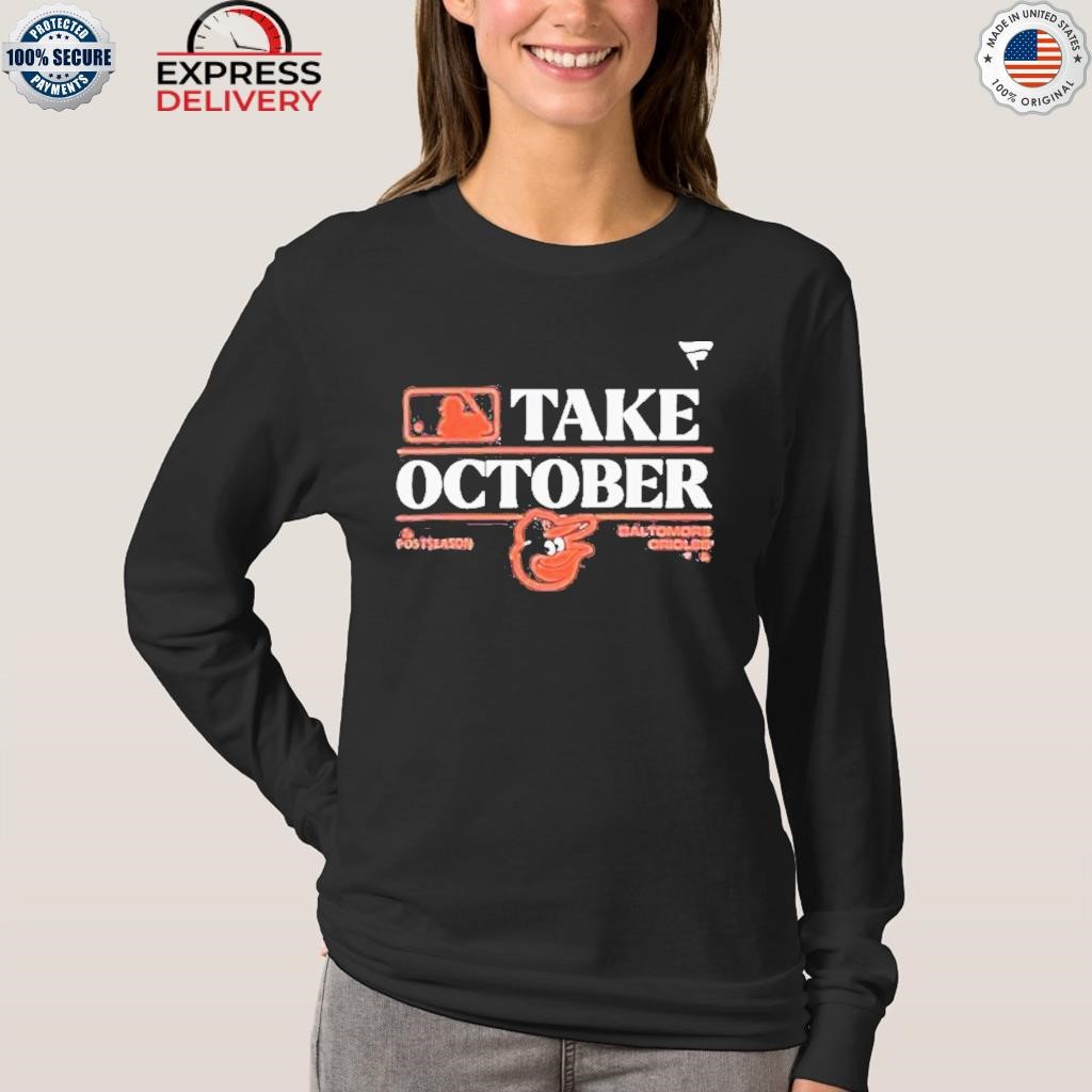 Baltimore orioles take october 2023 postseason locker room shirt, hoodie,  sweater, long sleeve and tank top