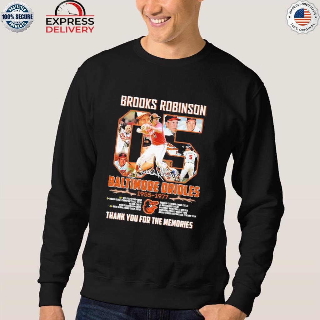 Official brooks Robinson Maltimore Orioles 1955 1977 Thank You For The  Memories Shirt, hoodie, sweater, long sleeve and tank top