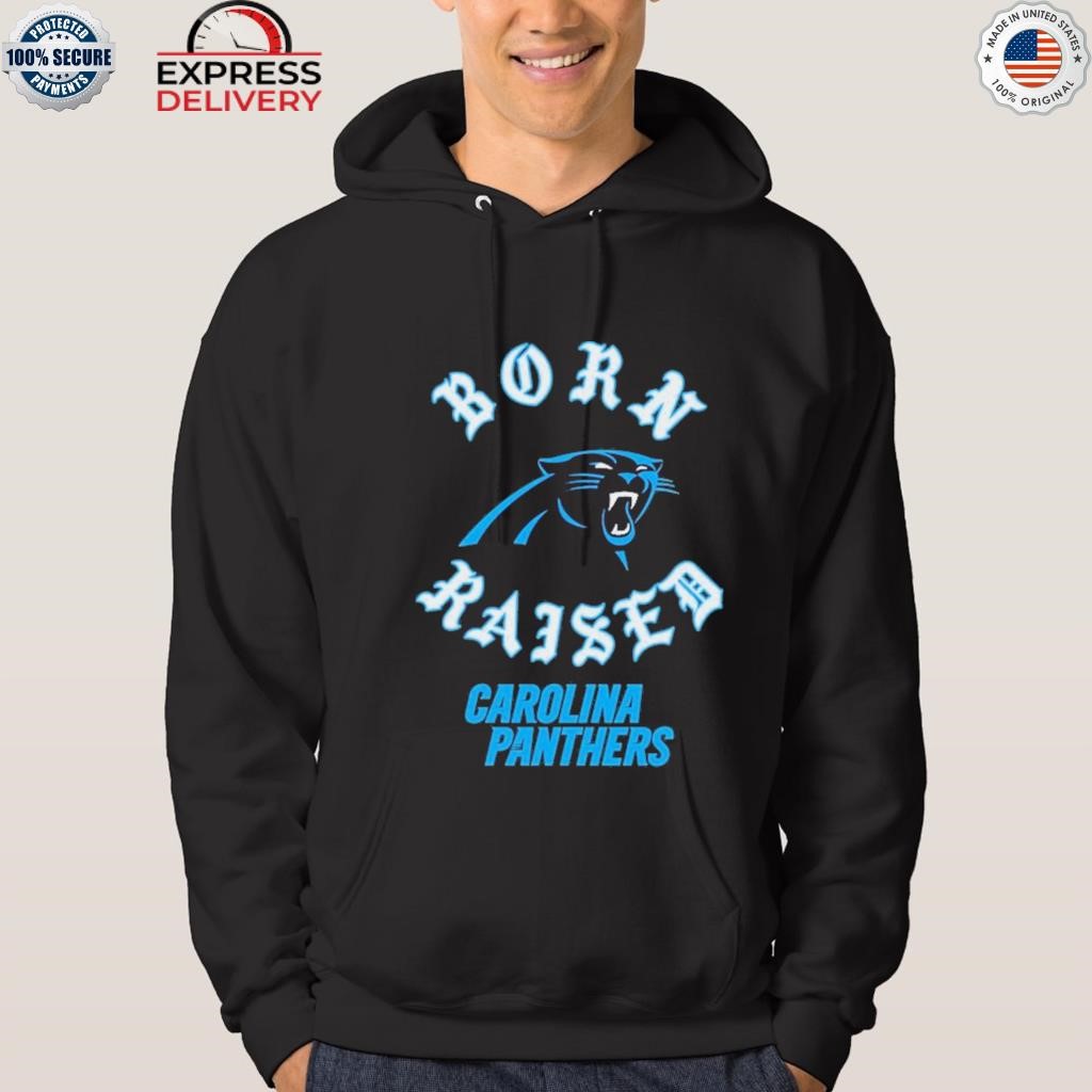 Official carolina Panthers Born X Raised Shirt, hoodie, sweater