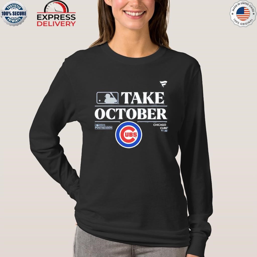 Chicago Cubs Take October 2023 Postseason shirt, hoodie, sweatshirt and  tank top