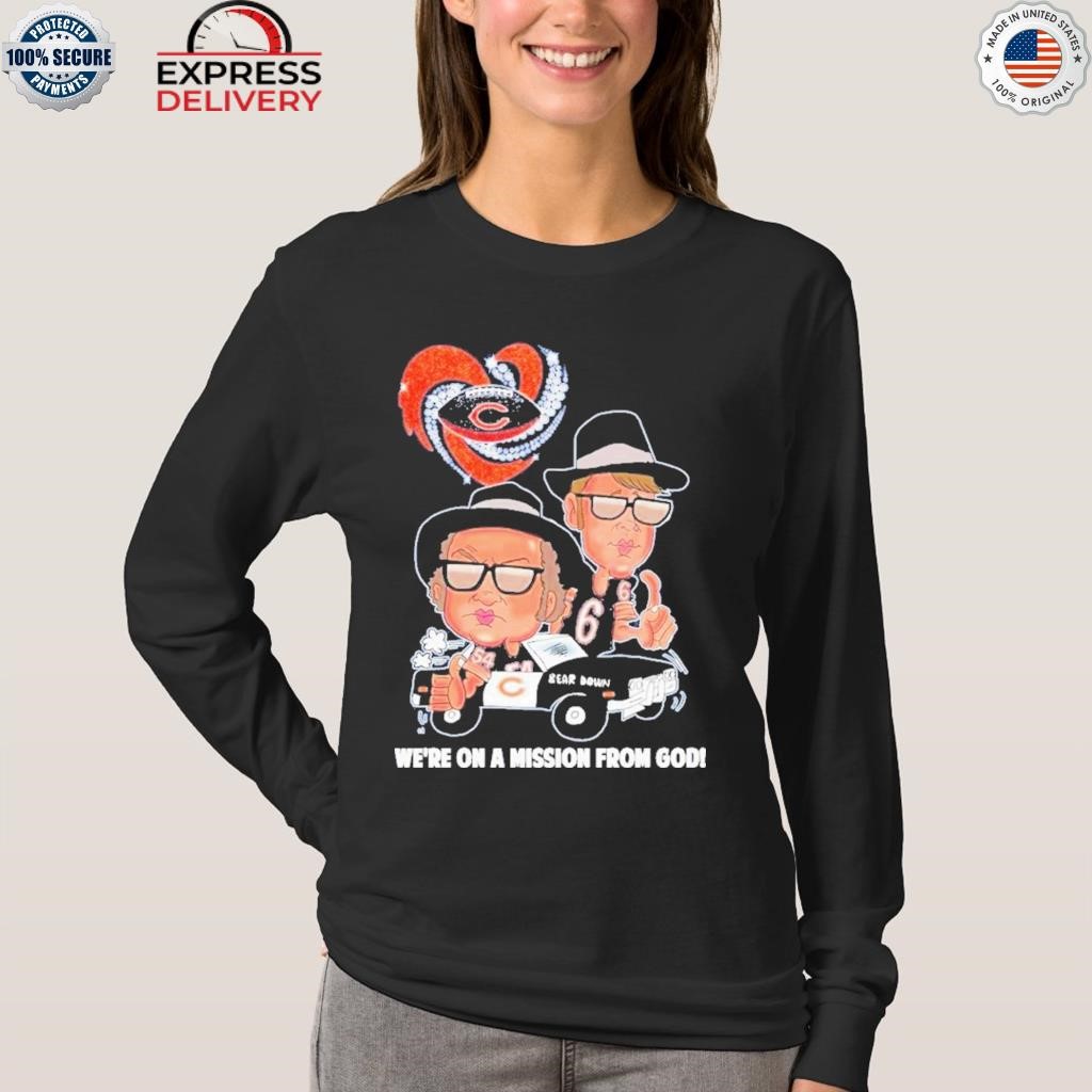 Chicago Bears We're On A Mission From GOD Unisex T-Shirt, hoodie, sweater  and long sleeve