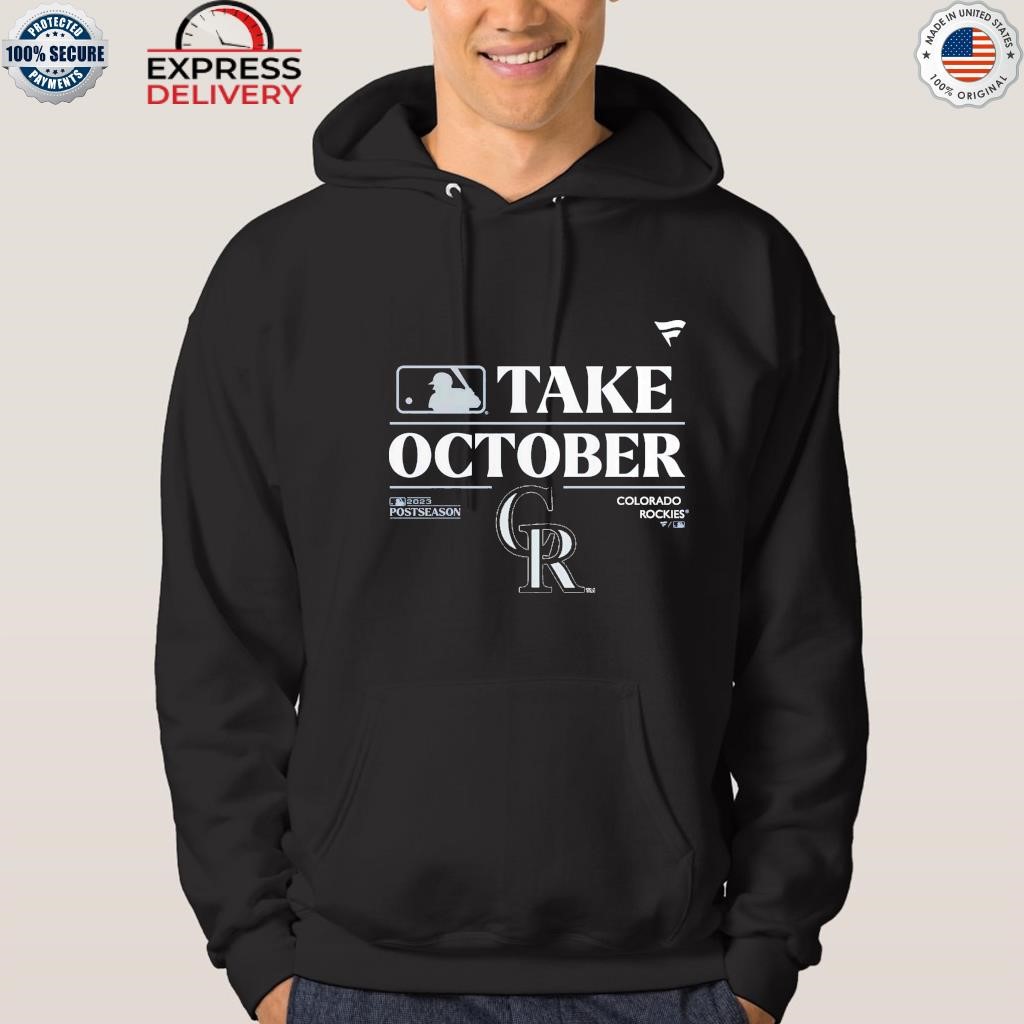 Colorado Rockies Take October Playoffs Postseason 2023 Shirt, hoodie,  sweater, long sleeve and tank top