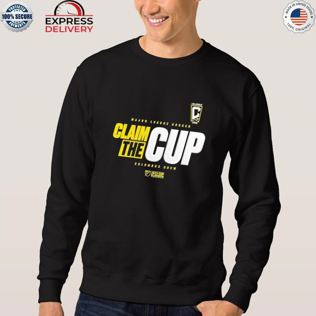 Claim The Cup Columbus Crew MLS Cup Playoffs 2023 Shirt, hoodie