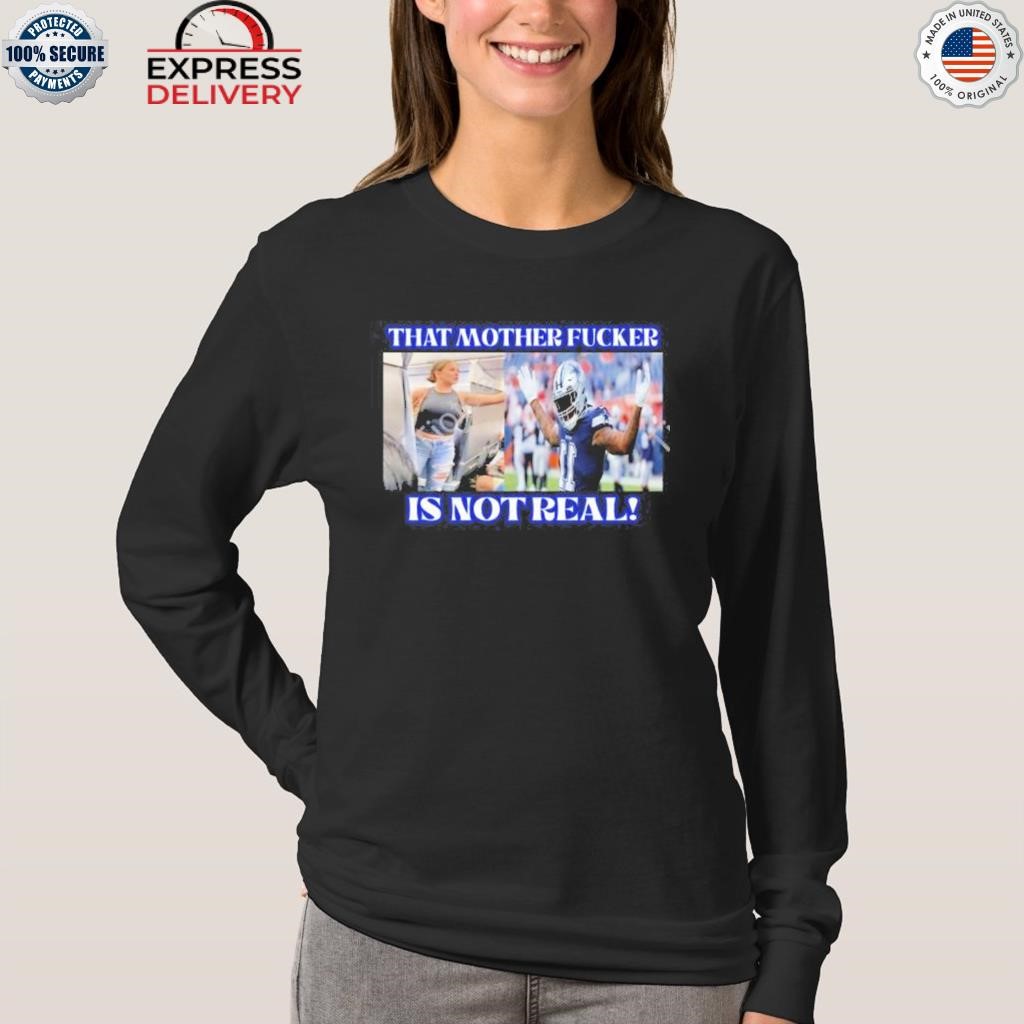 Dallas Texas Micah Parsons That Mother Fucker Is Not Real T-shirt