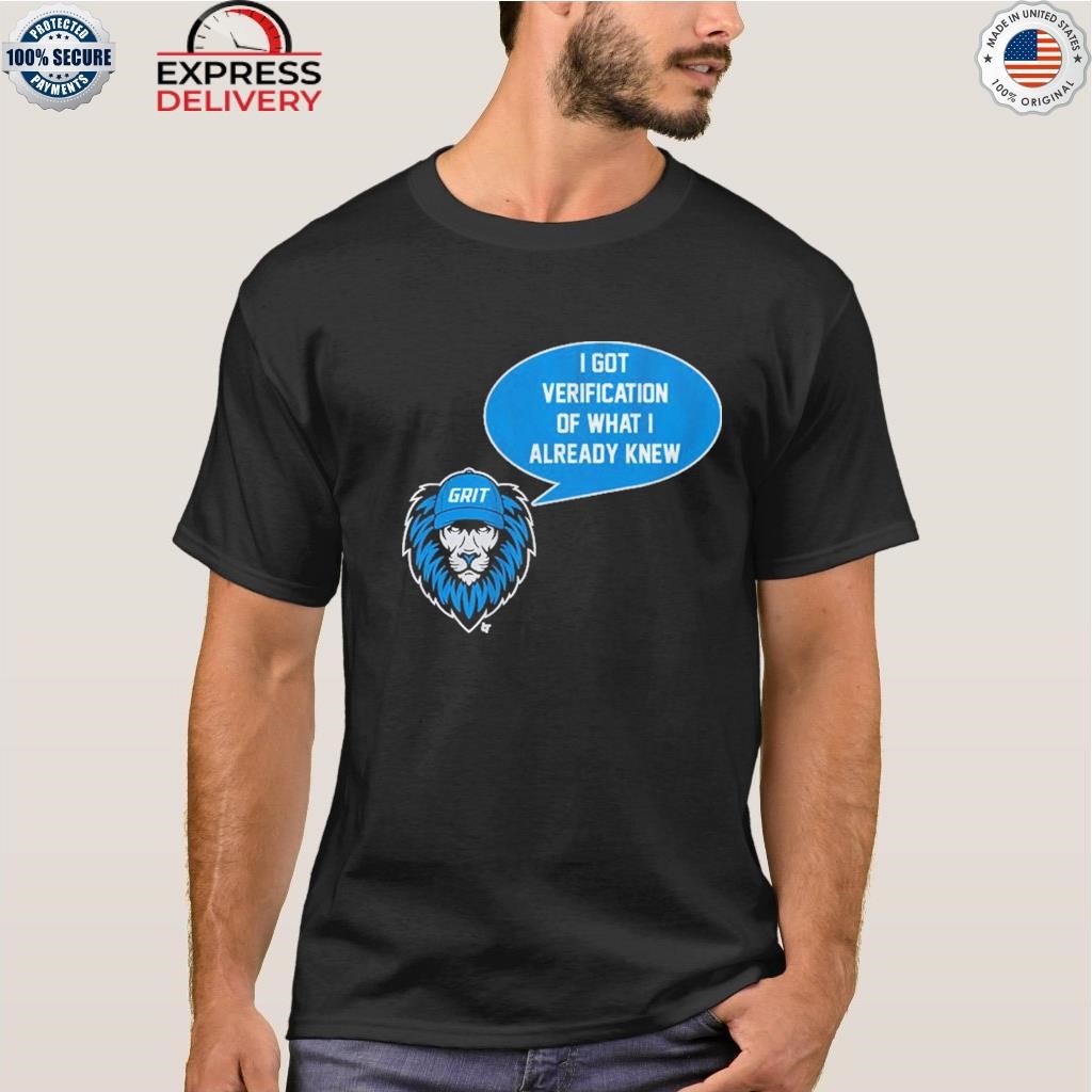 I Got Verification Of What I Already Knew Shirt - Detroit Lions -  Skullridding