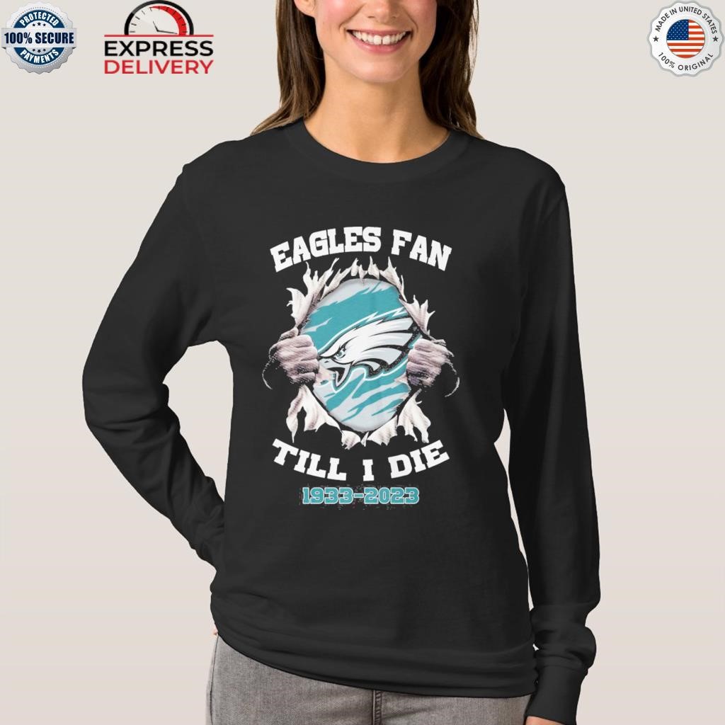 Eagles Fan Till I Die 1993 2023 Shirt, hoodie, sweater and long sleeve