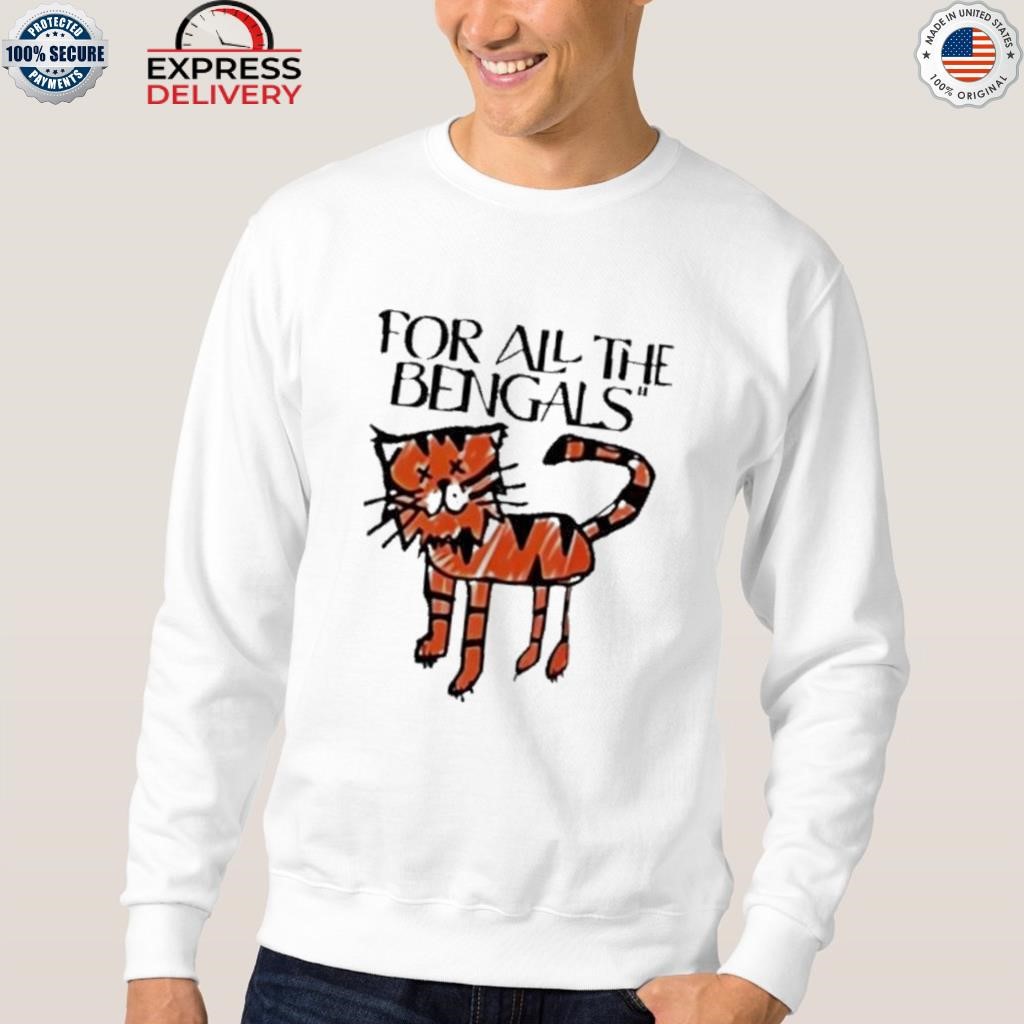 For all the Bengals tiger shirt, hoodie, sweater and v-neck t-shirt