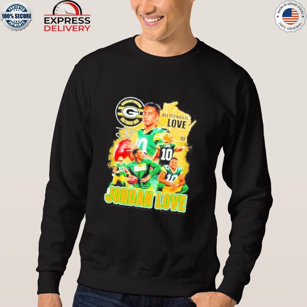 Green Bay Packers go pack go all you need is love Jordan 10 shirt, hoodie,  sweater, long sleeve and tank top