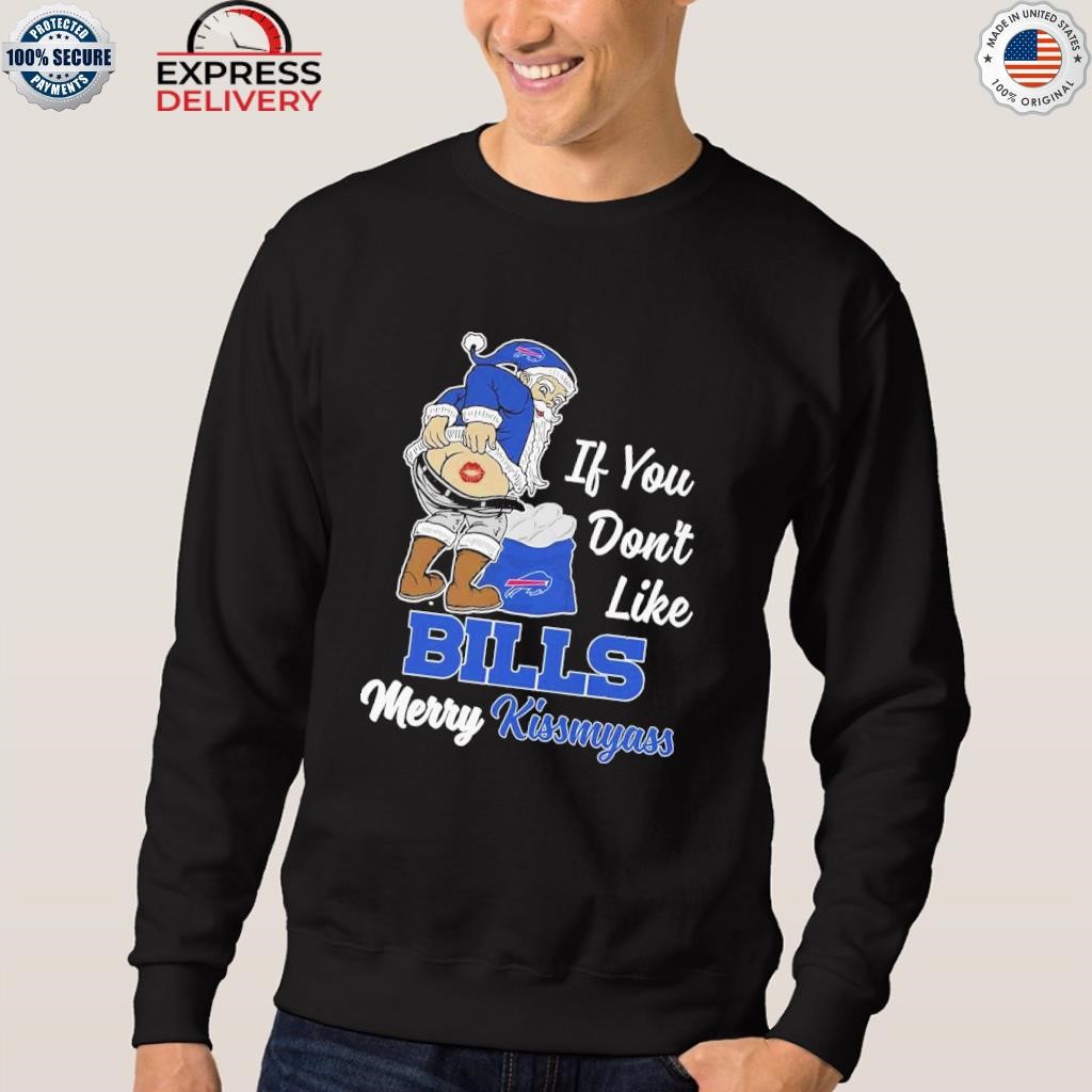 If You Dont Like Bills Merry Kissmyass T-shirt