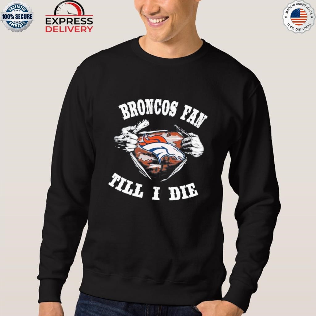 Denver Broncos TILL I DIE