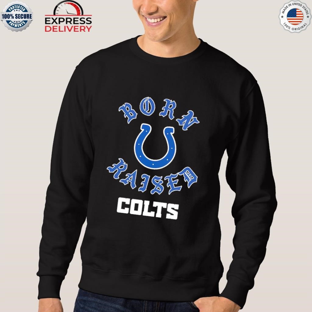 Indianapolis Colts Born X Raised Unisex T-Shirt, hoodie, sweater and long  sleeve