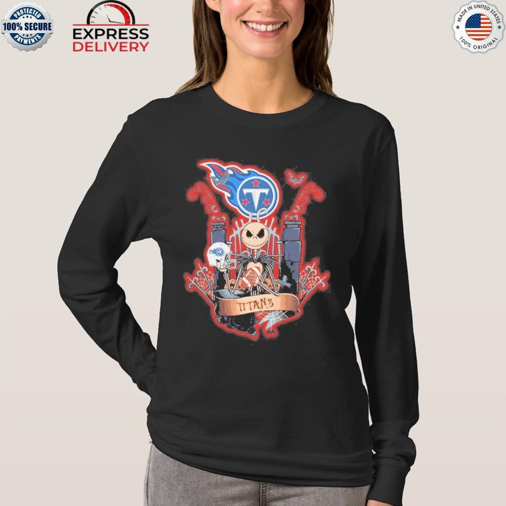 Tennessee Titans Jack Skellington Fear The Titans Halloween shirt, hoodie,  sweater, long sleeve and tank top