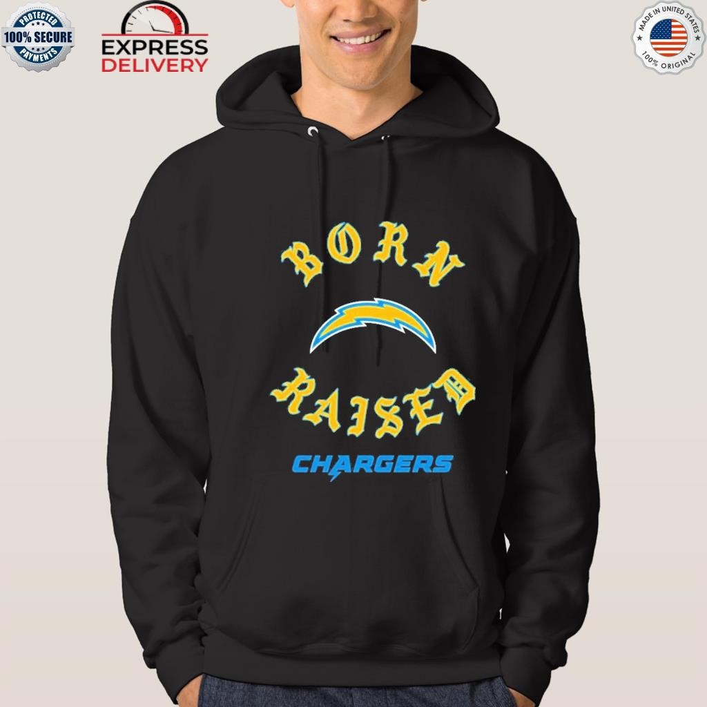 Los angeles chargers born x raised shirt, hoodie, sweater, long sleeve and  tank top