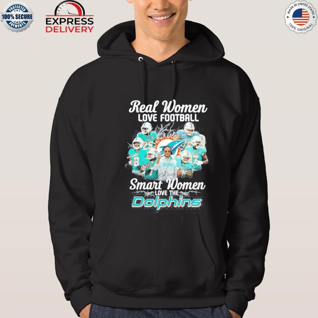 Miami Dolphins Real Women Love Football Smart Women Love The Miami Dolphins  Unisex T-Shirt