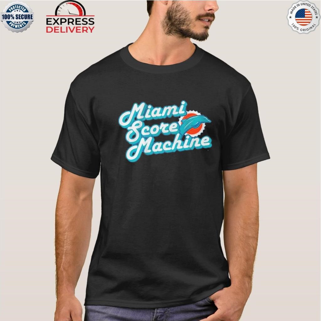 Miami Score Machine Miami Dolphins T-Shirts, hoodie, sweater, long sleeve  and tank top
