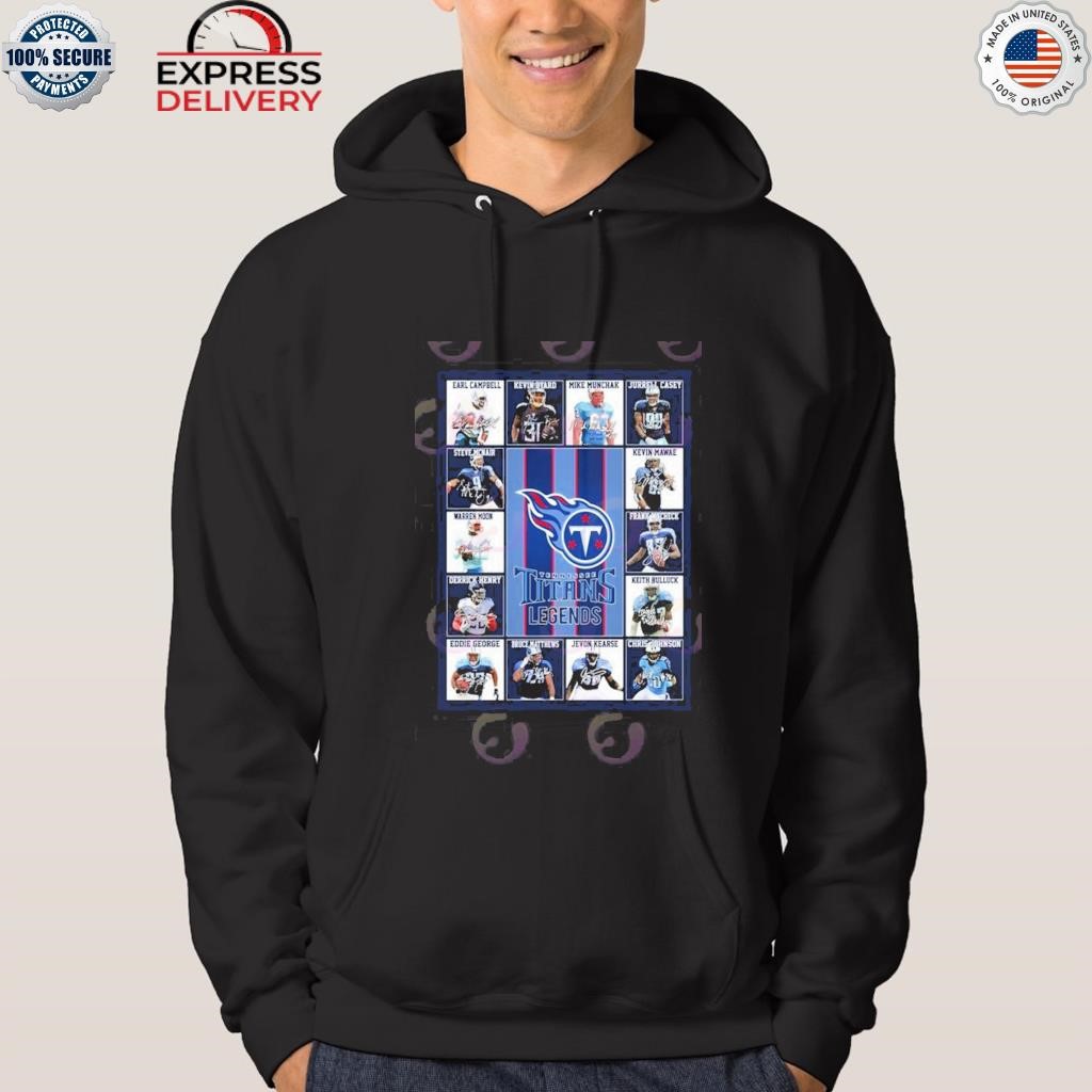 NFL Tennessee Titans legends shirt, hoodie, sweater, long sleeve and tank  top