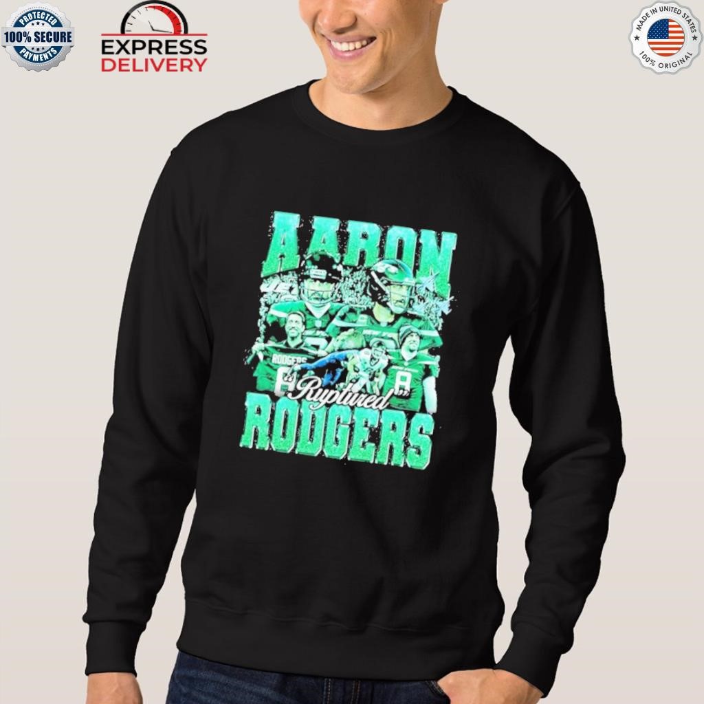 Notsafeforwear aaron ruptured rodgers shirt, hoodie, sweater, long